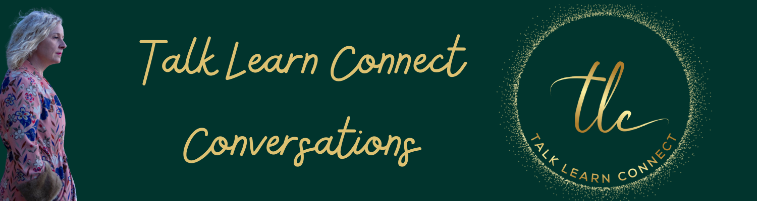 Talk Learn Connect Conversations (1) TLC Conversations